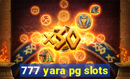 777 yara pg slots